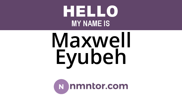 Maxwell Eyubeh