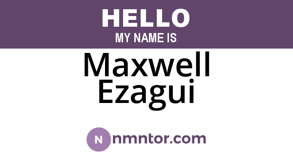 Maxwell Ezagui