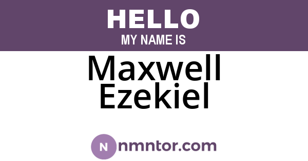Maxwell Ezekiel