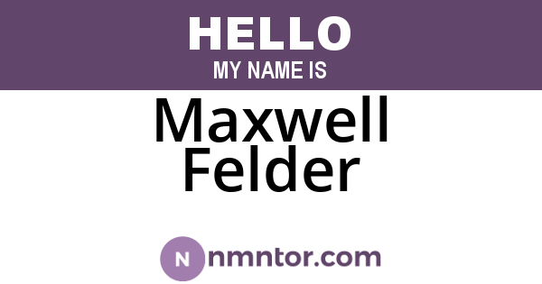 Maxwell Felder