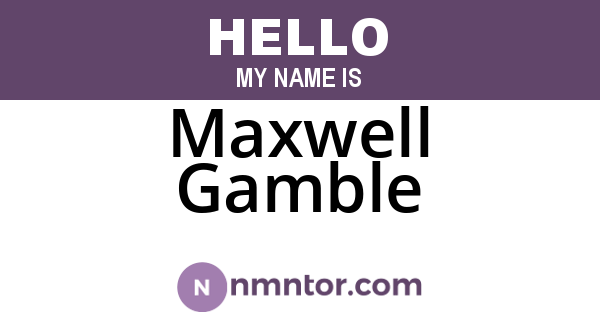 Maxwell Gamble