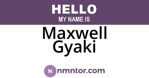 Maxwell Gyaki