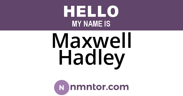 Maxwell Hadley