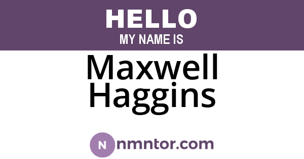 Maxwell Haggins