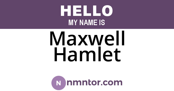 Maxwell Hamlet