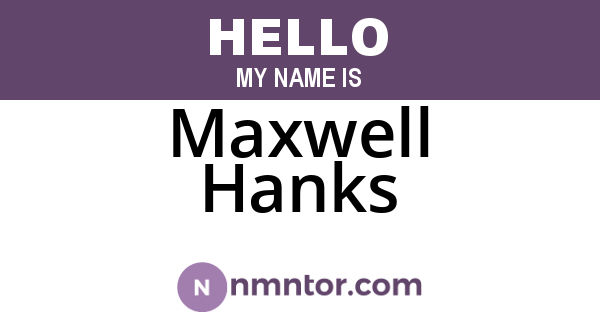 Maxwell Hanks