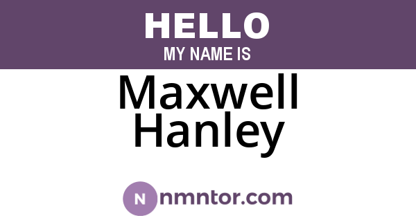 Maxwell Hanley