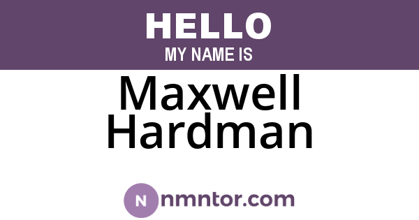 Maxwell Hardman