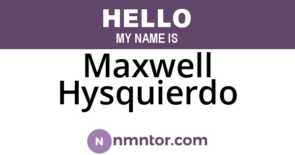 Maxwell Hysquierdo