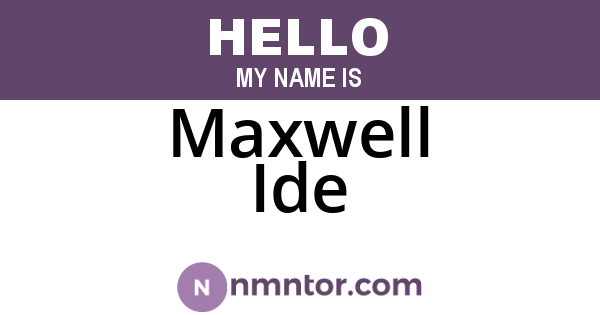 Maxwell Ide