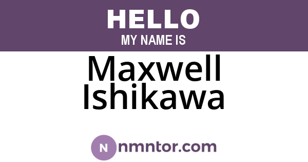 Maxwell Ishikawa
