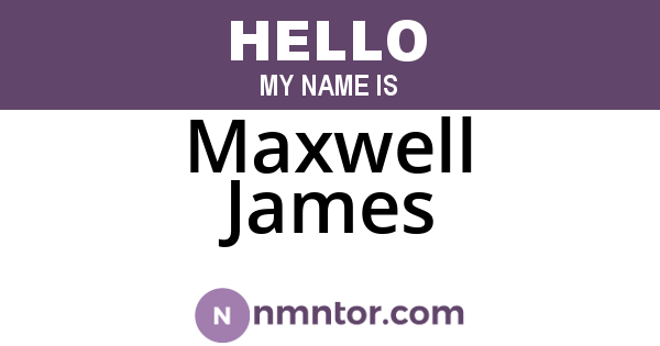 Maxwell James