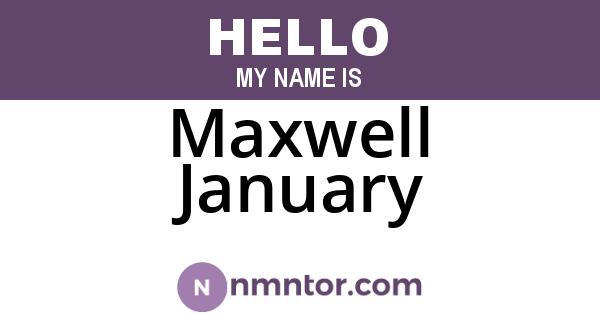 Maxwell January