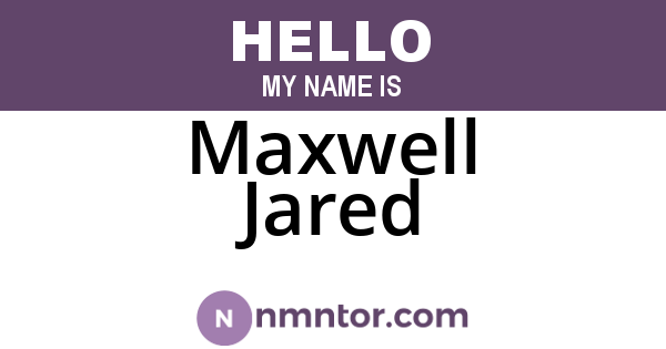 Maxwell Jared