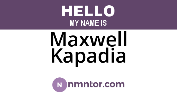 Maxwell Kapadia