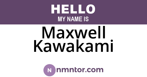 Maxwell Kawakami