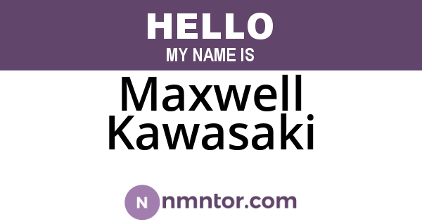 Maxwell Kawasaki