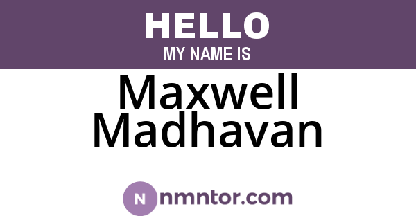 Maxwell Madhavan