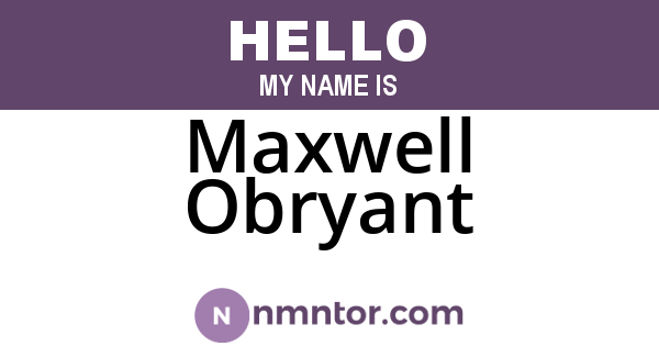 Maxwell Obryant