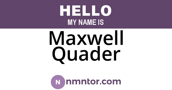 Maxwell Quader