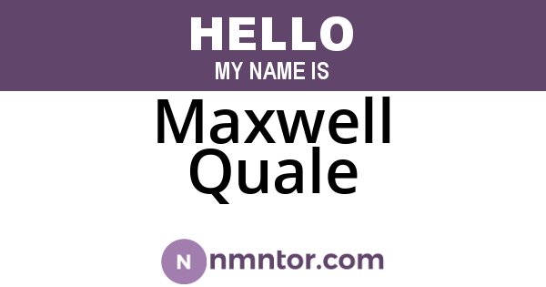 Maxwell Quale