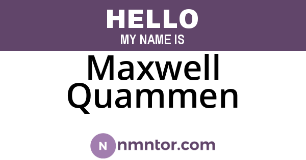 Maxwell Quammen