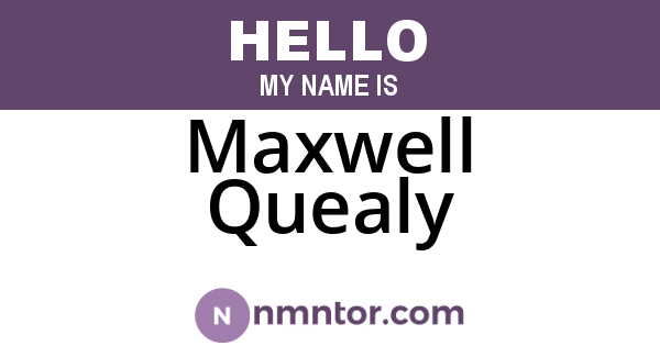 Maxwell Quealy