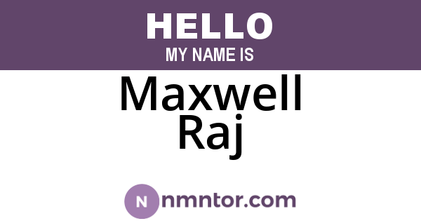 Maxwell Raj