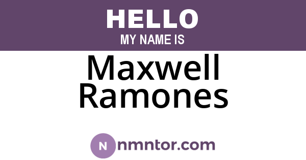 Maxwell Ramones