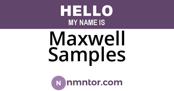Maxwell Samples