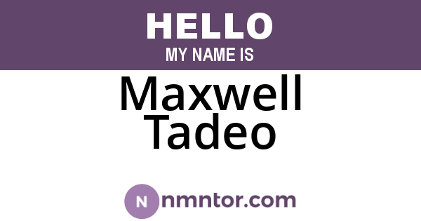 Maxwell Tadeo