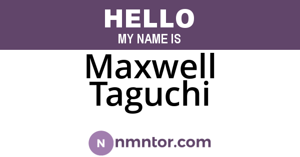 Maxwell Taguchi
