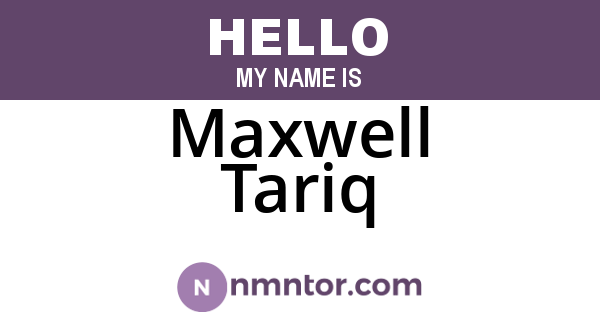 Maxwell Tariq