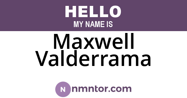 Maxwell Valderrama
