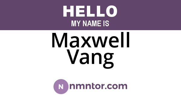 Maxwell Vang