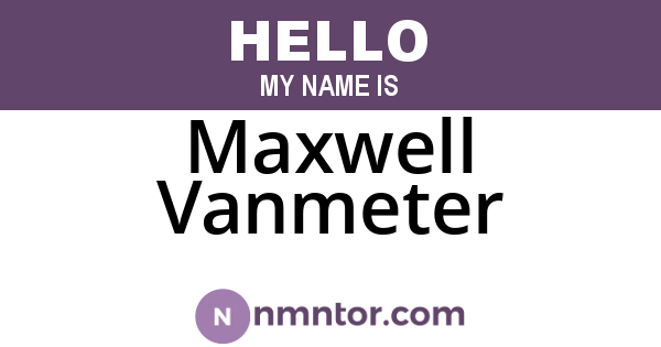 Maxwell Vanmeter