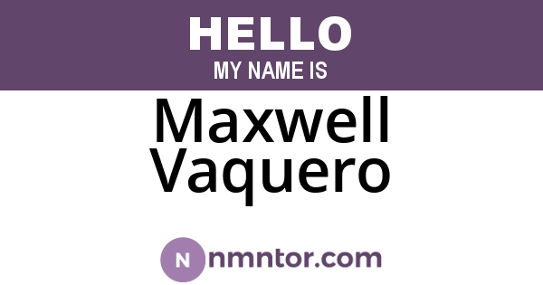 Maxwell Vaquero