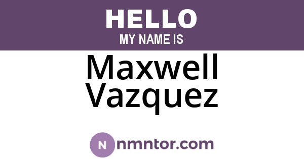 Maxwell Vazquez