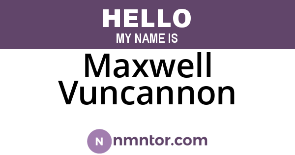 Maxwell Vuncannon
