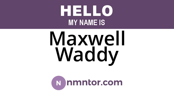 Maxwell Waddy