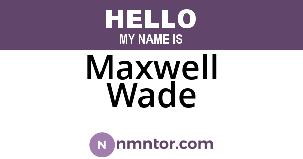 Maxwell Wade