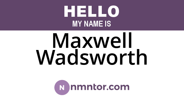 Maxwell Wadsworth