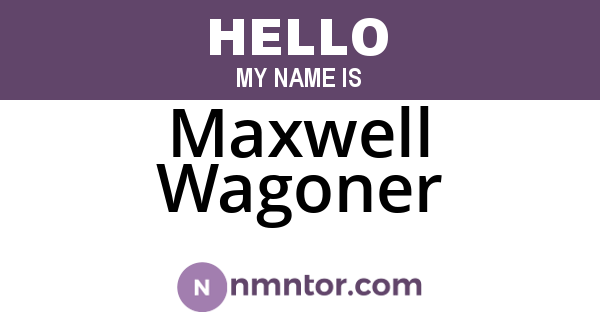 Maxwell Wagoner