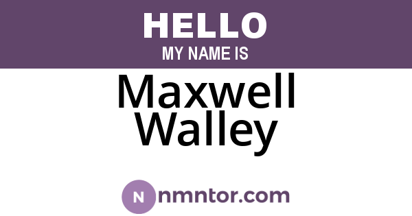 Maxwell Walley