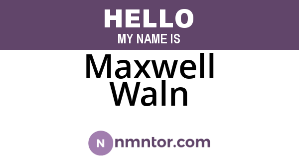 Maxwell Waln