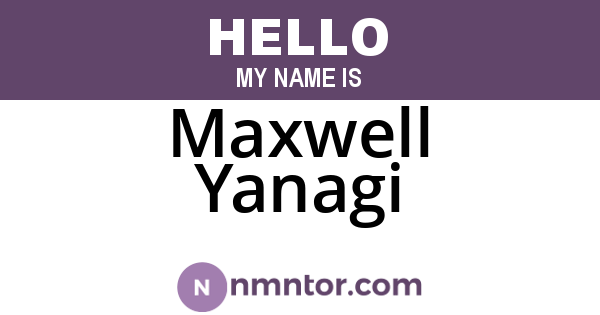 Maxwell Yanagi