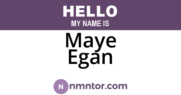 Maye Egan