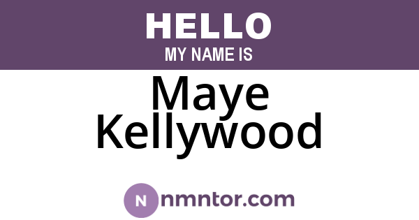 Maye Kellywood
