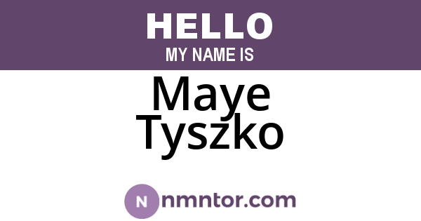Maye Tyszko