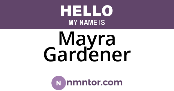 Mayra Gardener